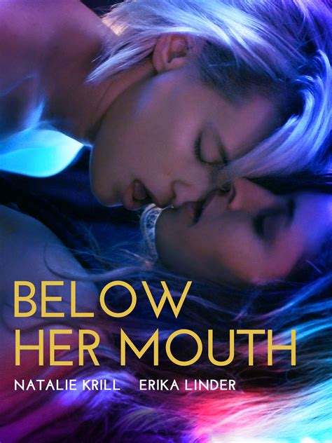 beneath her mouth|Below Her Mouth .